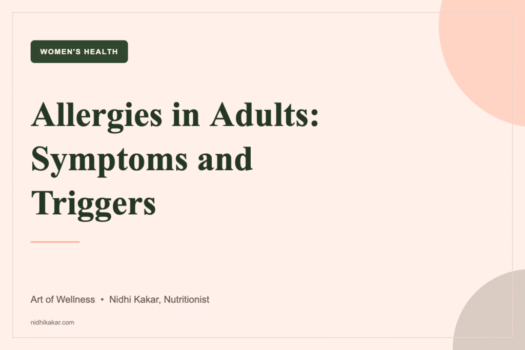 Allergies in adults - symptoms, triggers and management, Art of Wellness by nutritionist Nidhi Kakar