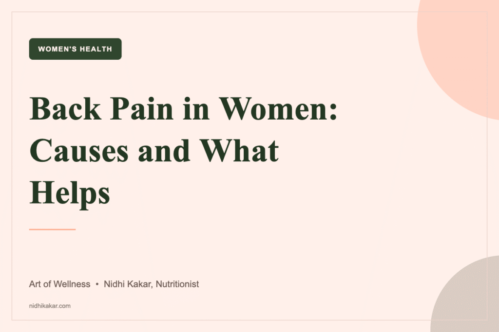 Back pain in women - common causes, relief and red flags, Art of Wellness by nutritionist Nidhi Kakar