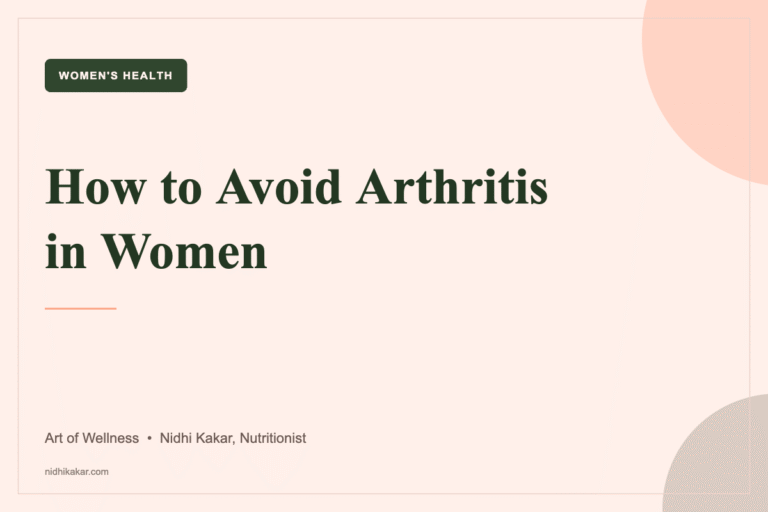 How to avoid arthritis in women - prevention, early signs and diet, Art of Wellness by nutritionist Nidhi Kakar